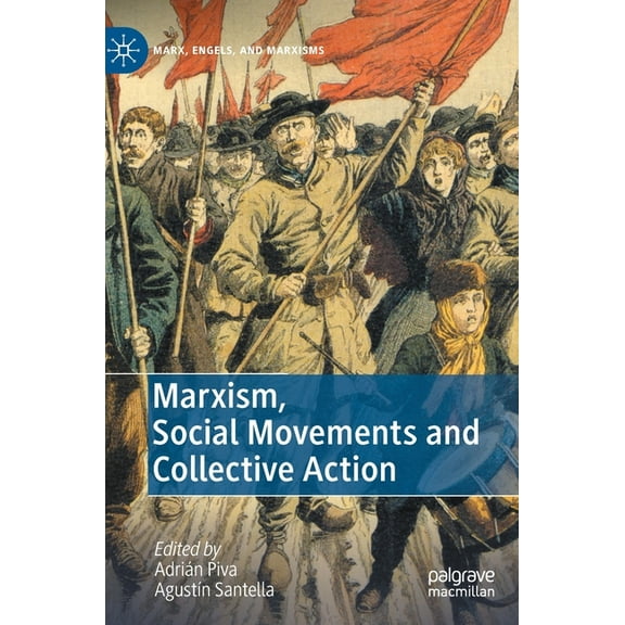 Marx, Engels, and Marxisms Marxism, Social Movements and Collective Action, (Hardcover)