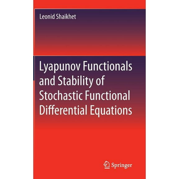 Lyapunov Functionals and Stability of Stochastic Functional Differential Equations, (Hardcover)