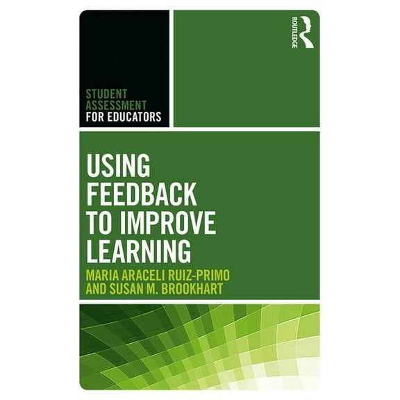 Student Assessment for Educators: Using Feedback to Improve Learning (Paperback)