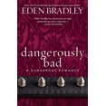 thumbnail image 2 of Pre-Owned Dangerously Bad (Paperback) 0425269981 9780425269985, 2 of 2