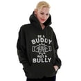 thumbnail image 3 of Be A Buddy Not A Bully Friendly Cute Unisex Plus Fleece Graphic Hoodie Brisco Brands 2X, 3 of 5
