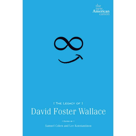 The Legacy of David Foster Wallace - eBook (Best David Foster Wallace)