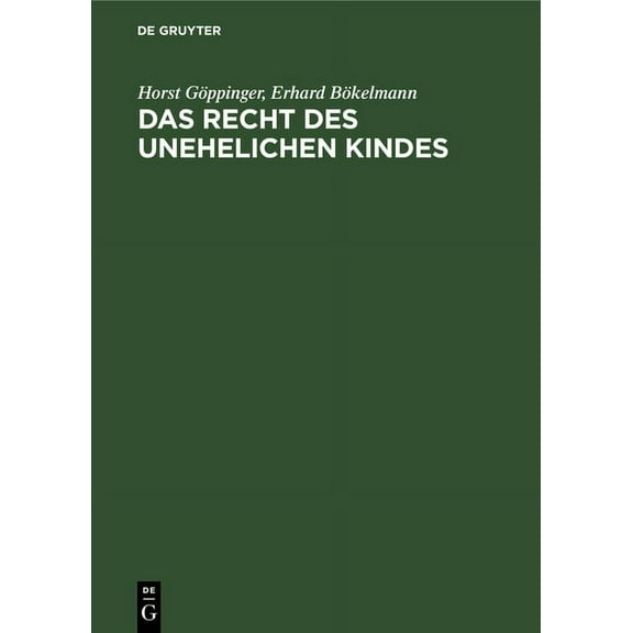 Das Recht Des Unehelichen Kindes: (Kommentierung Der Â§Â§ 1705-1740 BGB Unter BerÃ¼cksichtigung Der EinschlÃ¤gigen Nebengese, (Hardcover)