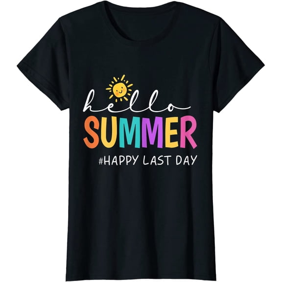 Women Tops Happy Last Day of School Teacher Student Hello Summer Gifts T-Shirt