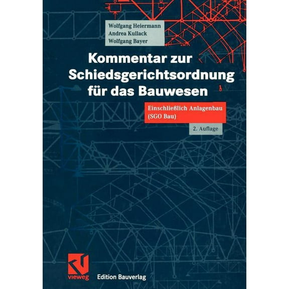 Kommentar Zur Schiedsgerichtsordnung FÃ¼r Das Bauwesen: EinschlieÃlich Anlagenbau (Sgo Bau), (Paperback)