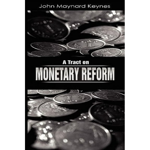 A Tract on Monetary Reform (Paperback)