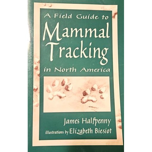 Pre-Owned A Field Guide to Mammal Tracking in North America (Paperback) 0933472986 9780933472983