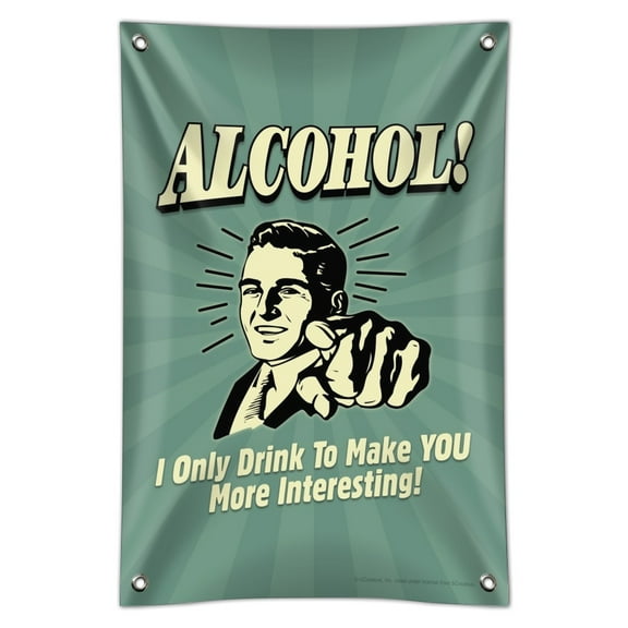 Alcohol I Only Drink To Make You More Interesting Funny Humor Retro Home Business Office Sign