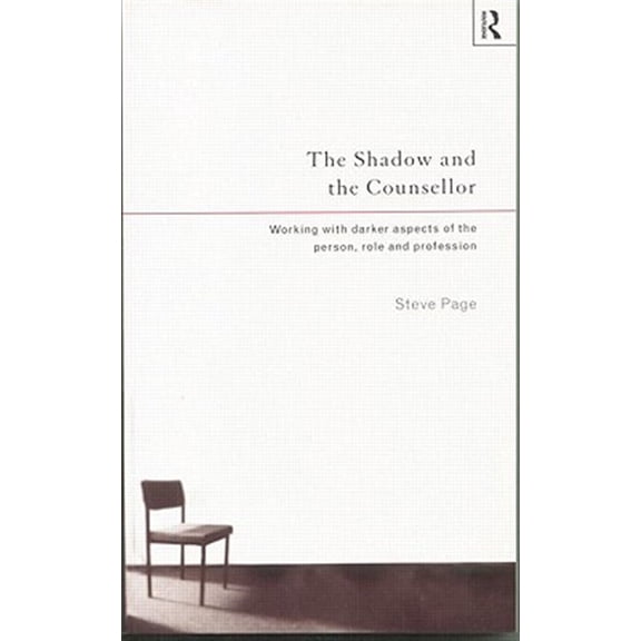 Pre-Owned The Shadow and the Counsellor: Working with the Darker Aspects of the Person, the Role and the Profession (Paperback) 0415131456 9780415131452