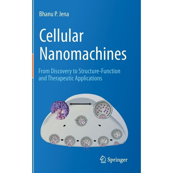 Cellular Nanomachines: From Discovery to Structure-Function and Therapeutic Applications, (Hardcover)
