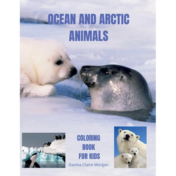Ocean and Arctic Animals Coloring Book for Kids: Awesome Ocean and Arctic Animals Coloring and Activity Book for kids Ag, (Paperback)
