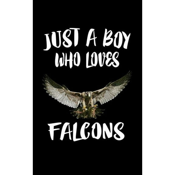 Just A Boy Who Loves Falcons: Animal Nature Collection (Paperback)