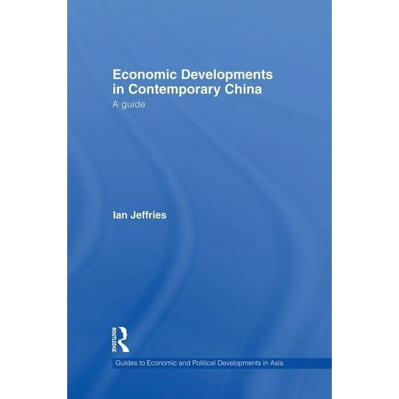 Guides to Economic and Political Develop Economic Developments in Contemporary China: A Guide, (Paperback)