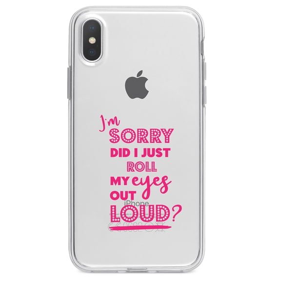 DistinctInk Clear Shockproof Hybrid Case for iPhone XR (6.1" Screen) - TPU Bumper Acrylic Back Tempered Glass Screen Protector - I'm Sorry Did I Just Roll My Eyes Out Loud - Pink
