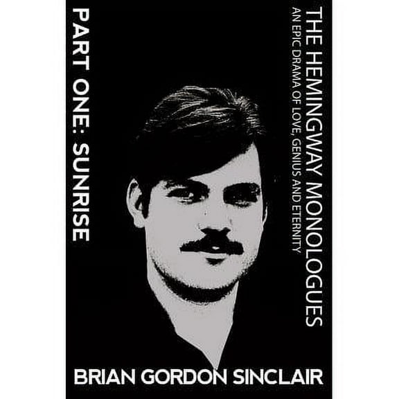 The Hemingway Monologues: The Hemingway Monologues (Paperback)