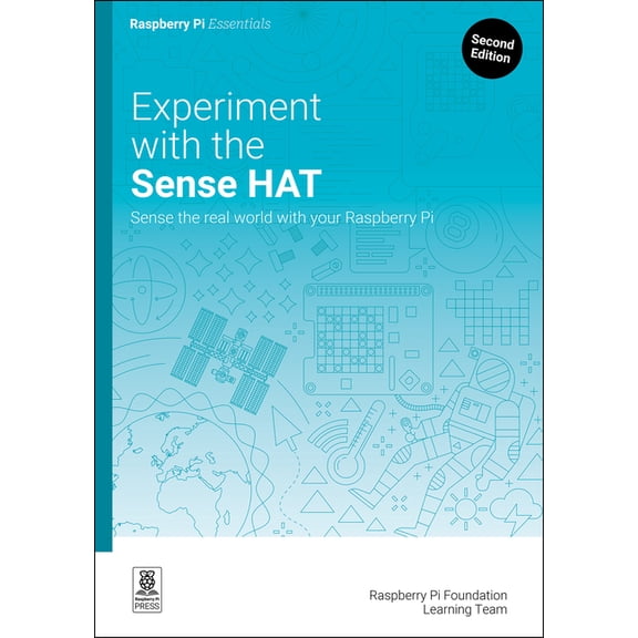 Essentials Experiment with the Sense Hat: Sense the Real World with Your Raspberry Pi, (Paperback)