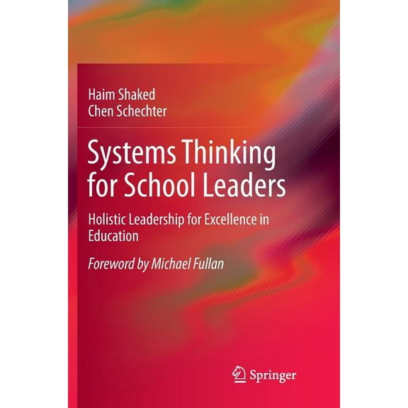 Systems Thinking for School Leaders: Holistic Leadership for Excellence in Education, (Paperback)