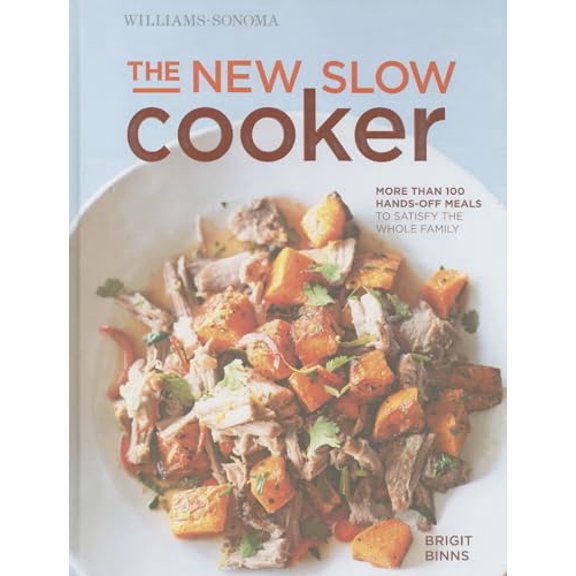 Pre-Owned The New Slow Cooker Rev. (Williams-Sonoma): More Than 100 Hands-Off Meals to Satisfy the Whole Family (Hardcover) 1616286024 9781616286026