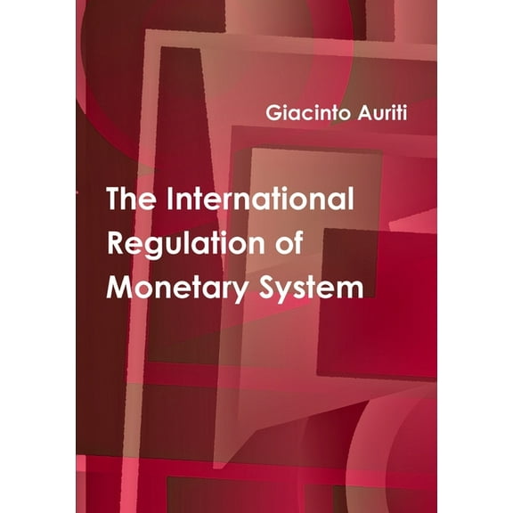 The International Regulation of Monetary System (Paperback)