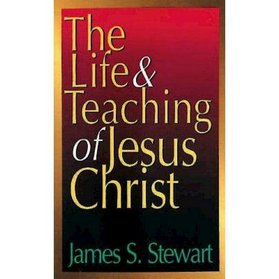 The Life and Teaching of Jesus Christ, (Paperback)