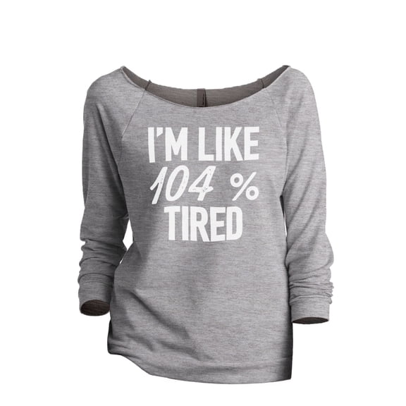 I'm Like Percent Tired Women's Fashion Slouchy 3/4 Sleeves Raglan Lightweight Sweatshirt Sport Grey Large