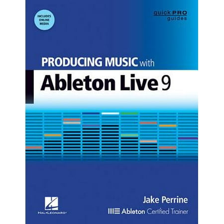 Producing Music with Ableton Live 9 (Best Ableton Live 9 Tutorials)