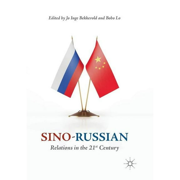 Sino-Russian Relations in the 21st Century, (Paperback)