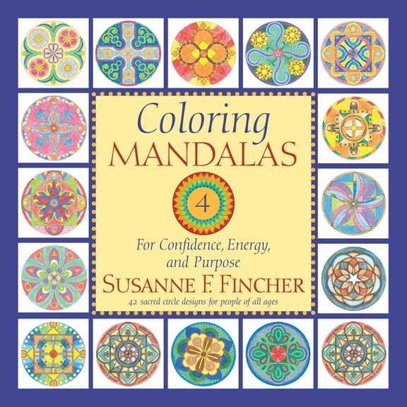 Coloring Mandalas 4: For Confidence, Energy, and Purpose, (Paperback)