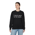 thumbnail image 6 of I Don't Want to be Here Funny Sweatshirt Social Anxiety Antisocial Pullover, 6 of 7