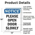 thumbnail image 2 of (2 Pack) Please Open Door Slowly OSHA Notice Sign 12 Inch X 18 Inch Plastic Sign, Weather Resistant, UV Protected for Workplace, Business, and Construction Site, Made in the USA, 2 of 8