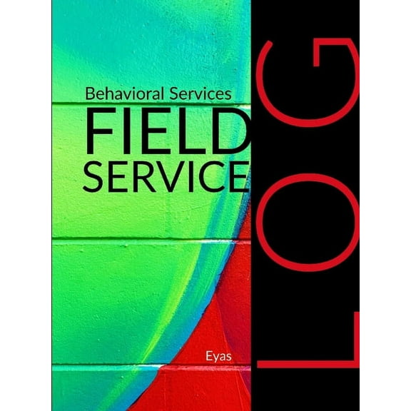 Behavioral Services Field Service Log (P2), (Paperback)