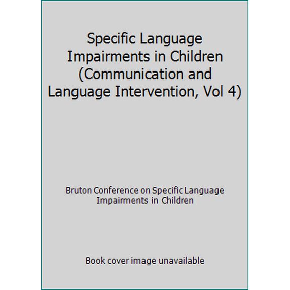 Pre-Owned Specific Language Impairments in Children (Communication and Language Intervention, Vol 4) (Hardcover) 1557661391 9781557661395