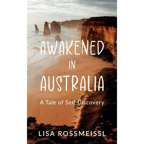 Awakened In Australia: A Tale of Self Discovery, (Paperback)