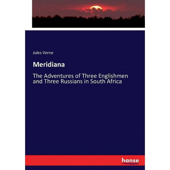 Meridiana: The Adventures of Three Englishmen and Three Russians in South Africa, (Paperback)