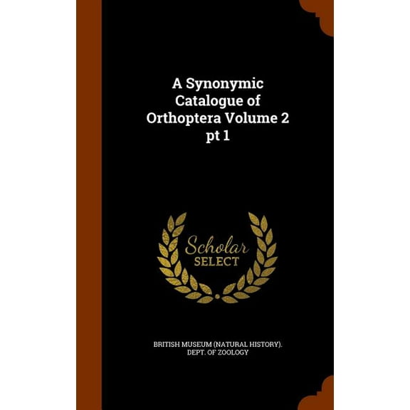 A Synonymic Catalogue of Orthoptera Volume 2 pt 1 (Hardcover)