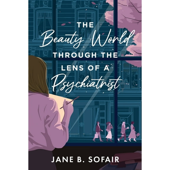 The Beauty World Through the Lens of a Psychiatrist, (Paperback)