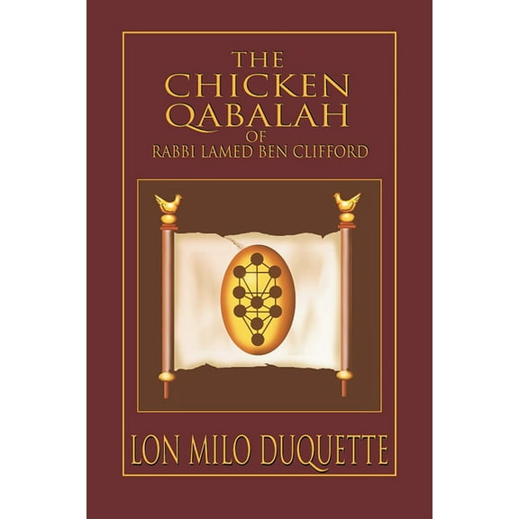 The Chicken Qabalah of Rabbi Lamed Ben Clifford: Dilettante's Guide to What You Do and Do Not Know to Become a Qabalist, (Paperback)
