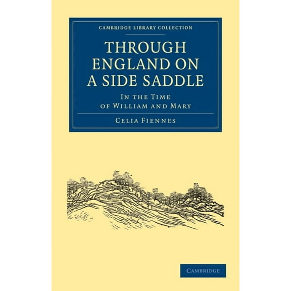 Cambridge Library Collection - British & Through England on a Side Saddle, (Paperback)