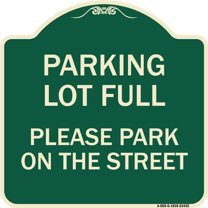 SignMission Designer Series Sign - Parking Lot Full - Please Park on the Street | Green & Tan 18" X 18" Heavy-Gauge Aluminum Architectural Sign | Made in the USA