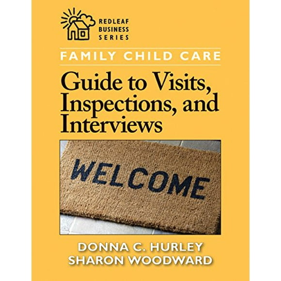 Family Child Care Guide to Visits, Inspections, and Interviews (Redleaf Business Series)
