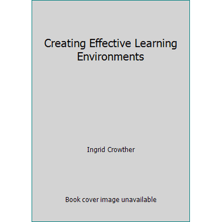 Pre-Owned Creating Effective Learning Environments (Hardcover) 0176424113 9780176424114