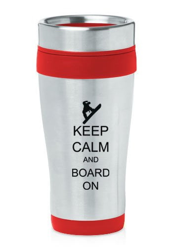 Red 16oz Insulated Stainless Steel Travel Mug Z1136 Keep Calm and Board On Snowboard by