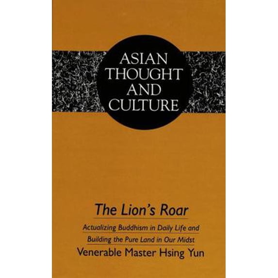 Pre-Owned The Lion's Roar: Actualizing Buddhism in Daily Life and Building the Pure Land in Our Midst (Hardcover) 0820415448 9780820415444