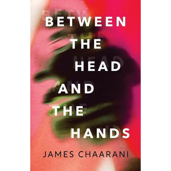 Between the Head and the Hands : A Novel (Paperback)