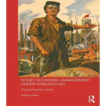 Basees/Routledge Russian and East Europe Soviet Economic Management Under Khrushchev: The Sovnarkhoz Reform, (Paperback)