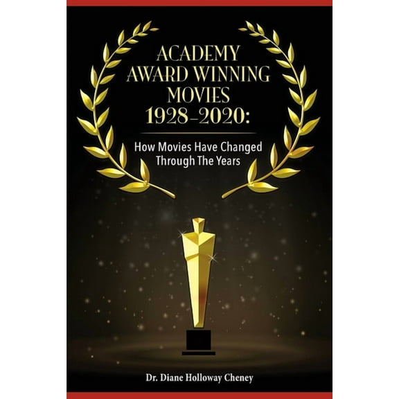 Academy Award Winning Movies 1928-2020: How Movies Have Changed Through the Years, (Paperback)