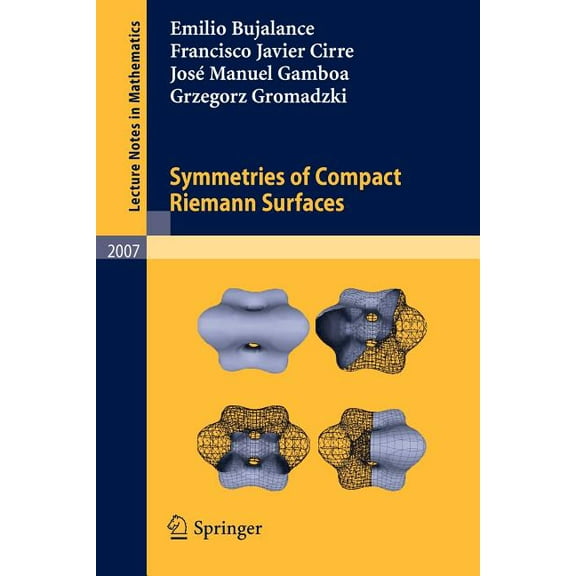 Lecture Notes in Mathematics Symmetries of Compact Riemann Surfaces, Book 2007, (Paperback)