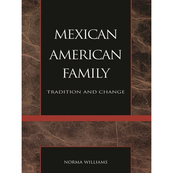 Pre-Owned Mexican American Family: Tradition and Change (Paperback) 0930390253 9780930390259