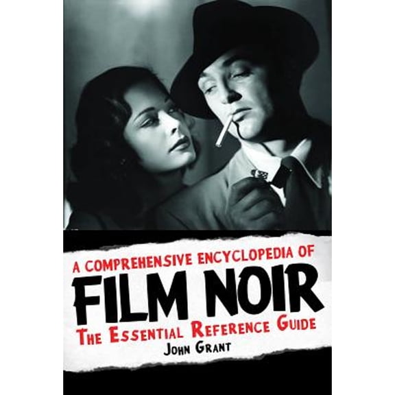 Pre-Owned A Comprehensive Encyclopedia of Film Noir: The Essential Reference Guide (Hardcover) 1557838313 9781557838315