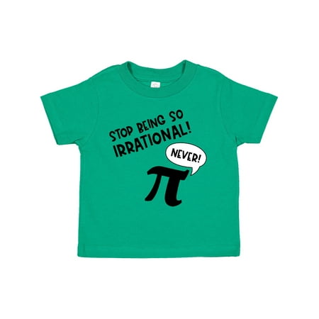 

Inktastic Stop Being So Irrational- Funny Pi Day Symbol Gift Toddler Boy or Toddler Girl T-Shirt